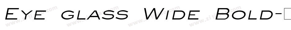 Eye glass Wide Bold字体转换